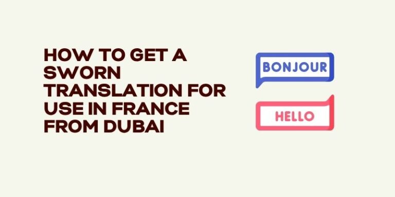 How to Get a Sworn Translation For Use in France From Dubai