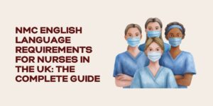 NMC English language requirements nurses UK